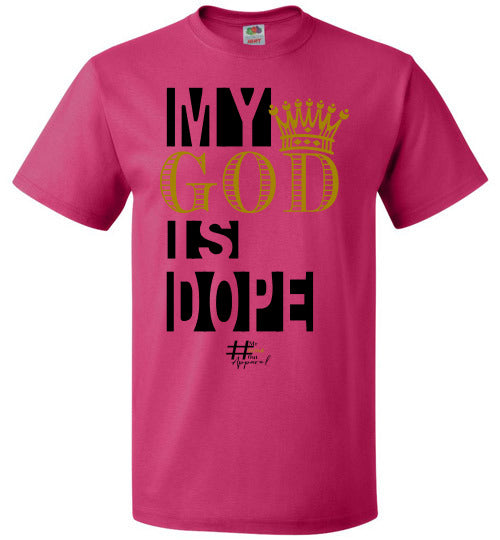 My GOD is DOPE T Shirt