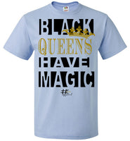 Blk QUEENS have MAGIC Unisex T-Shirt