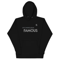 Let's Make Jesus FAMOUS - Embroidered Unisex Hoodie