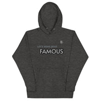 Let's Make Jesus FAMOUS - Embroidered Unisex Hoodie